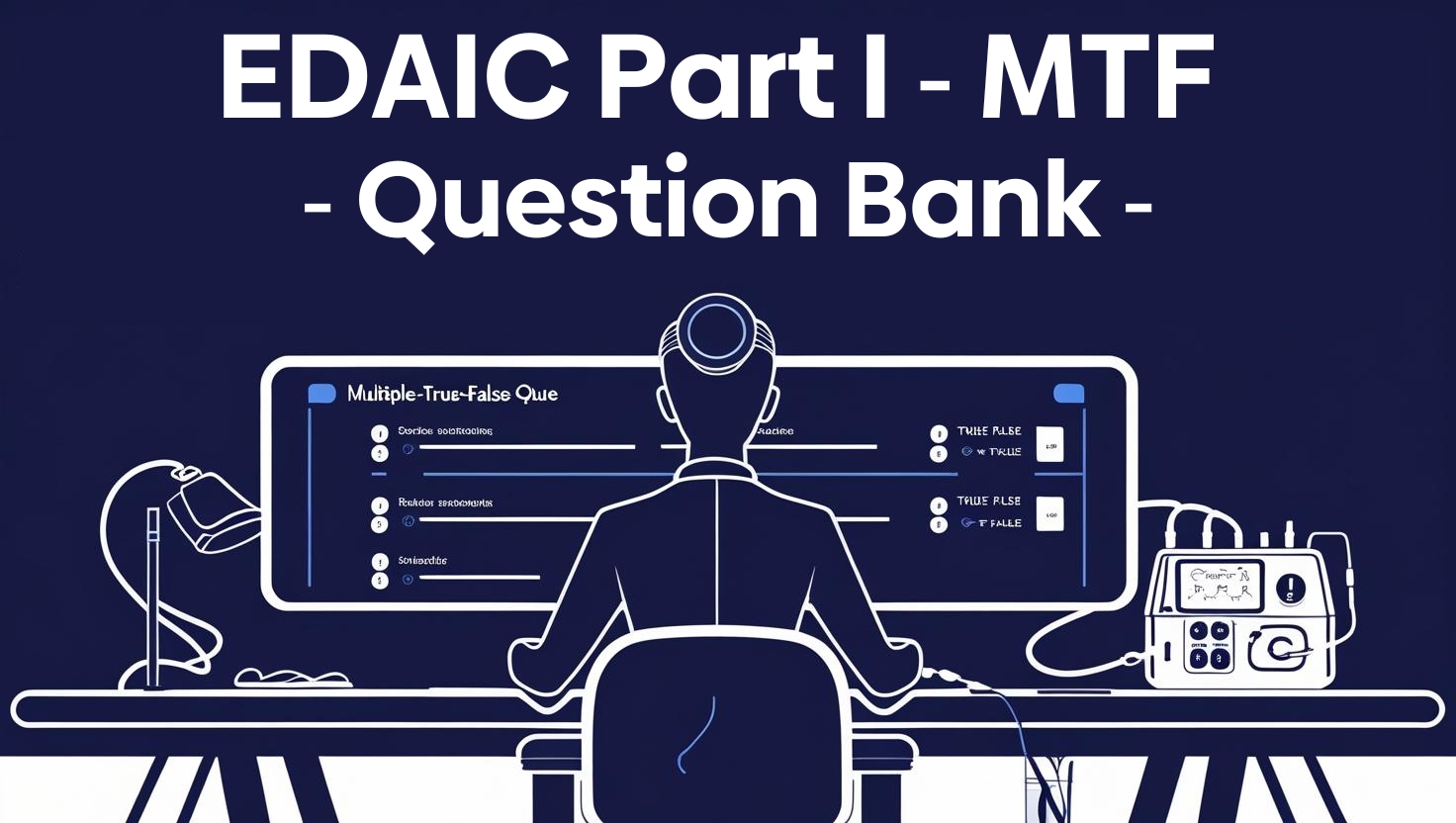 EDAIC Part I ⁃ MTF ⁃ Question Bank
